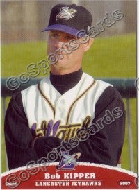 2007 Lancaster JetHawks Bob Kipper